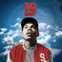 Chance the Rapper - 10 Day (Mixtape) Lyrics & Mixtape Tracklist