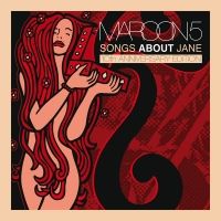 Maroon 5 - Songs About Jane (10th Anniversary Edition) (Album) Lyrics & Album Tracklist