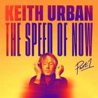 Keith Urban - The Speed Of Now (Album) Lyrics & Album Tracklist
