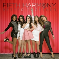 Better Together (Fifth Harmony EP) Lyrics & EP Tracklist