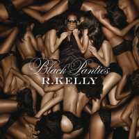 R. Kelly - Black Panties (Deluxe Version) (Album) Lyrics & Album Tracklist