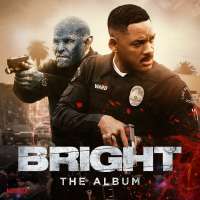 Bright (film) - Bright: The Album (Album) Lyrics & Album Tracklist