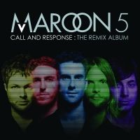 Maroon 5 - Call and Response: The Remix Album (Album) Lyrics & Album Tracklist