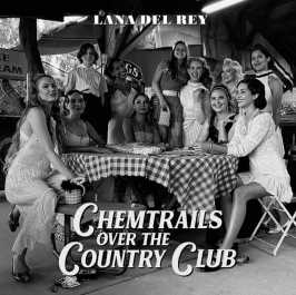 Lana Del Rey - Chemtrails over the Country Club (Album) Lyrics & Album Tracklist