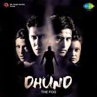 Sunidhi Chauhan, Viju Shah - Dhund The Fog (Original) (Album) Lyrics & Album Tracklist