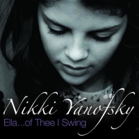 Ella… Of Thee I Swing - Nikki Yanofsky