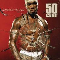 50 Cent - Get Rich or Die Tryin' (Album) Lyrics & Album Tracklist