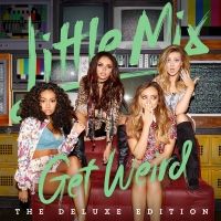 Little Mix - Get Weird (Deluxe) (Album) Lyrics & Album Tracklist