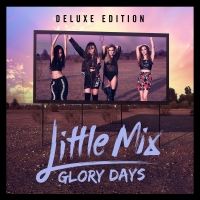Little Mix - Glory Days (Deluxe) (Album) Lyrics & Album Tracklist