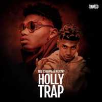 NLE Choppa and NoCap - Holly Trap (Album) Lyrics & Album Tracklist