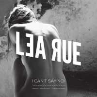 Lea Rue - I CANT SAY NO (Album) Lyrics & Album Tracklist