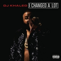 DJ Khaled - I Changed a Lot (Album) Lyrics & Album Tracklist