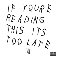 Drake - If You\'re Reading This It\'s Too Late (Mixtape) Lyrics & Mixtape Tracklist