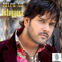 Javed Ali - Ishqana (Album) Lyrics & Album Tracklist