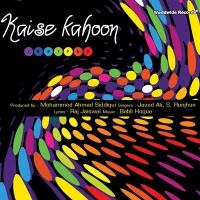 Javed Ali, Javed Ali, S. Runjhun, S. Runjhun - Kaise Kahoon (Album) Lyrics & Album Tracklist