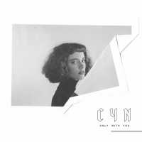CYN - Only With You