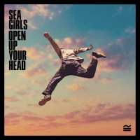 Sea Girls - Open Up Your Head (Album) Lyrics & Album Tracklist