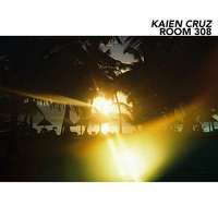 Kaien Cruz - Room 308 (Album) Lyrics & Album Tracklist