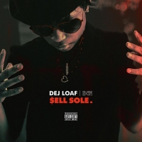 DeJ Loaf - Sell Sole (Mixtape) Lyrics & Mixtape Tracklist