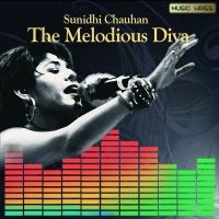 Sunidhi Chauhan - The Melodious Diva (Album) Lyrics & Album Tracklist