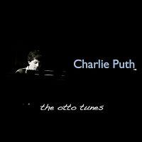 The Otto Tunes (Charlie Puth EP) Lyrics & EP Tracklist