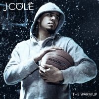 The Warm Up (Mixtape) - J. Cole
