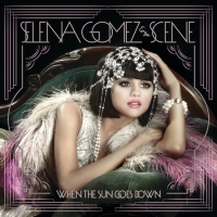 Selena Gomez & The Scene - When the Sun Goes Down (Album) Lyrics & Album Tracklist