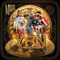 Migos - YRN: Young Rich Niggas (Mixtape) Lyrics & Mixtape Tracklist