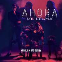 Ahora Me Llama Lyrics - Karol G Ft. Bad Bunny