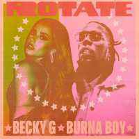 Rotate Lyrics - Becky G Ft. Burna Boy