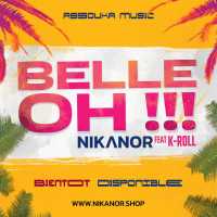 Belle oh Lyrics - Nikanor Ft. K-Roll