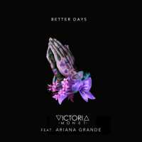 Better Days Lyrics - Victoria Monét Ft. Ariana Grande