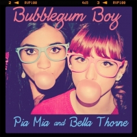 Bubblegum Boy Lyrics - Bella Thorne & Pia Mia
