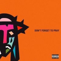 Don’t Forget to Pray Lyrics - AKA & Anatii