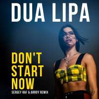 Don't start Now (Sergey Raf & ARROY Remix) Lyrics - Dua Lipa