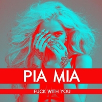 Fuck With You (FWU) Lyrics - Pia Mia