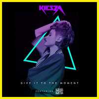 Give It To The Moment Lyrics - Kiesza, Djemba Djemba