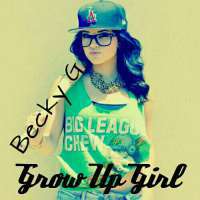 Grow Up Girl Lyrics - Becky G
