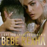 I Got You (Cheat Codes Remix)  Lyrics - Bebe Rexha