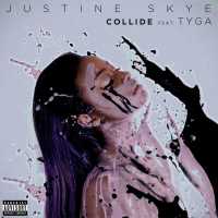 Collide Lyrics - Justine Skye Ft. Tyga