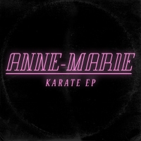 Karate Lyrics - Anne-Marie