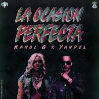 La Ocasión Perfecta Lyrics - Karol G Ft. Yandel