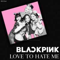 Love To Hate Me Lyrics - BLACKPINK (블랙핑크)