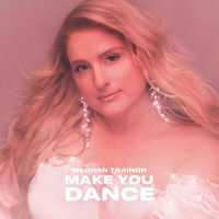 Make You Dance Lyrics - Meghan Trainor