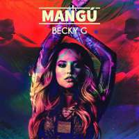 Mangú Lyrics - Becky G