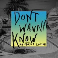 Don't Wanna Know Lyrics - Maroon 5 Ft. Kendrick Lamar