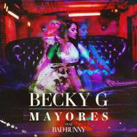 Mayores Lyrics - Becky G Ft. Bad Bunny