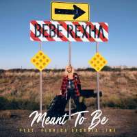 Meant to Be Lyrics - Bebe Rexha Ft. Florida Georgia Line