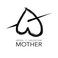 Mother Lyrics - Kiesza vs Malinchak Ft. Kai Greene