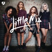 Move (Mike Delinquent Remix) Lyrics - Little Mix